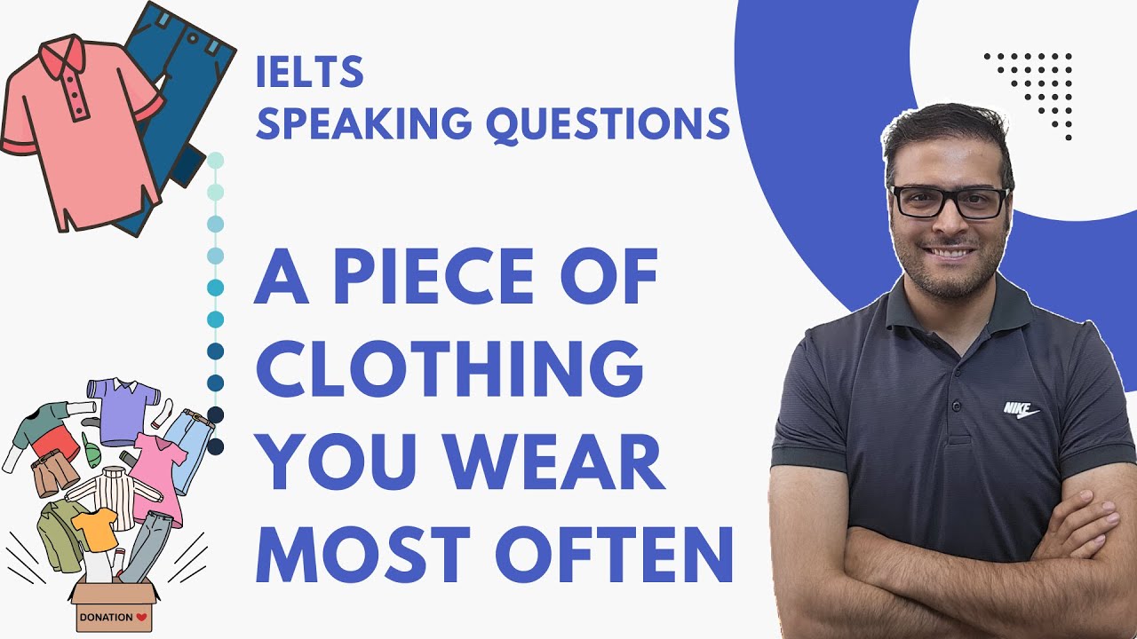 IELTS speaking new questions Describe a piece of clothing you wear