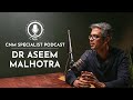Dr aseem malhotra cnm specialist podcast  full episode