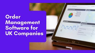 Order Management Software for UK Companies