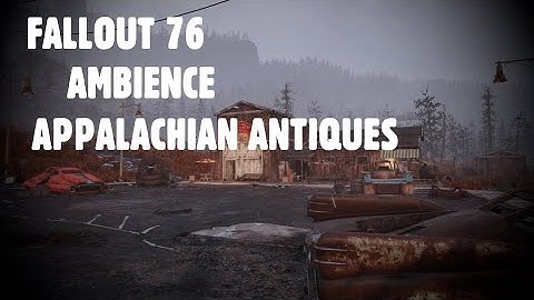 Fallout 76 - Ambience 🎵 - Appalachian Antiques