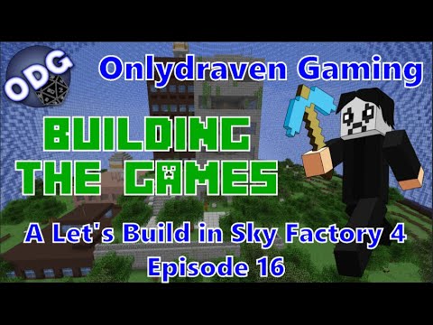 Building The Games - A Sky Factory 4 Let's Build Series - Episode 16 thumbnail