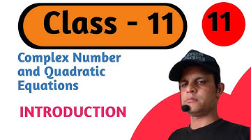 Class 11 | Complex Number & Quadratic Equations | Chapter 5 | Introduction | CBSE NCERT |