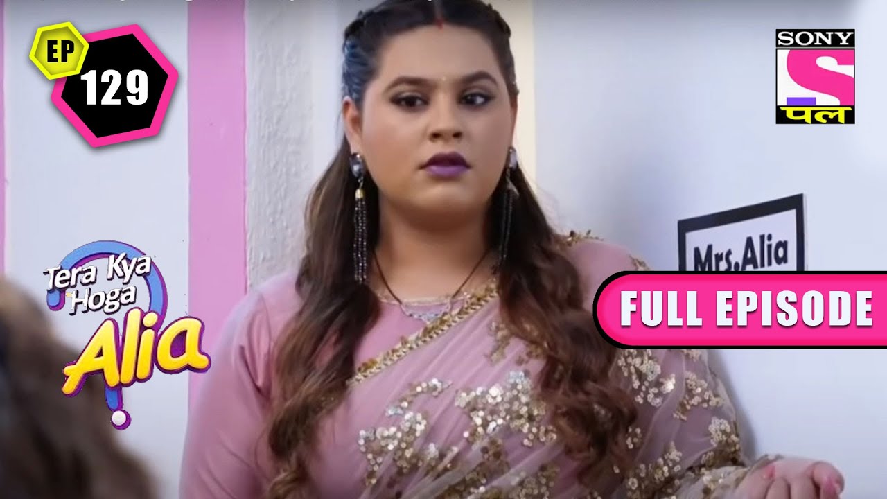 Rohit Saves Alia | Tera Kya Hoga Alia - Ep 129 | Full Episode | 29 June 2022