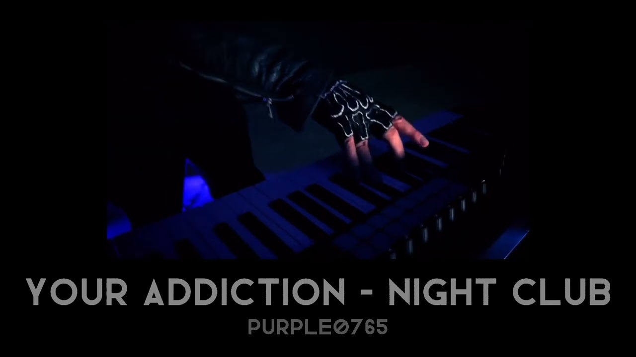 Your Addiction - Night Club  |  slowed + reverb