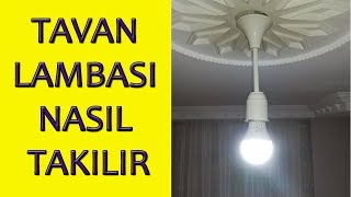 Tavan Lambası Nasıl Takılır? (herkes yapabilir, pratik asma duy)