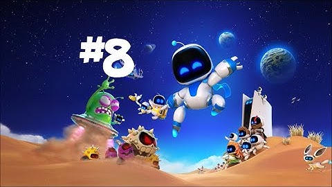 Astro Bot Playthrough Part 8
