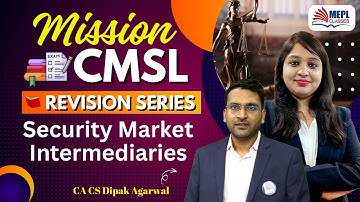 Mission CMSL🎯Security Market Intermediaries For CS Executive By Dipak Agarwal Sir | MEPL Classes