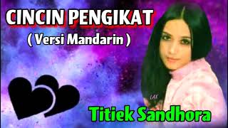 CINCIN PENGIKAT Versi Mandarin - Titiek Sandhora