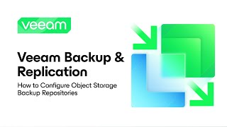 Veeam Backup & Replication: Configuring Object Storage Backup Repositories