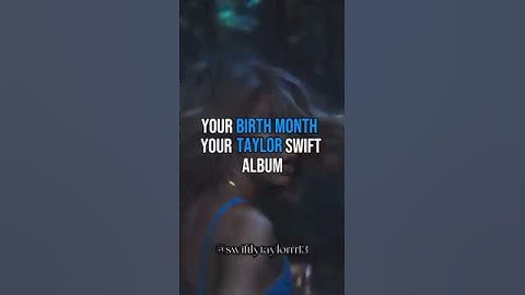 Your birth month your Taylor Swift Album #taylorswift #viralshort #taylorsversion #taylornation