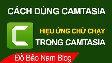 Cách tạo hiệu ứng chữ chạy trong Camtasia 2021 nhanh & đơn giản nhất