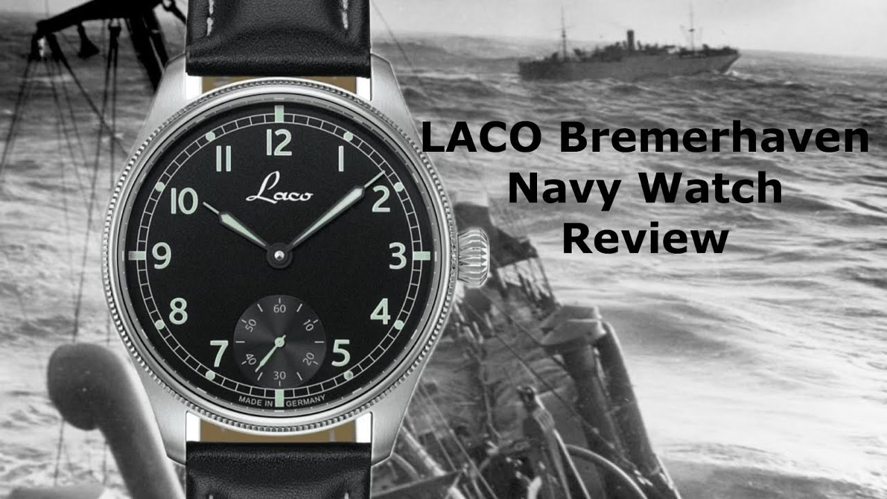 LACO BREMERHAVEN Navy Watch Review - A tribute to traditional maritime watches of the 1940’s.