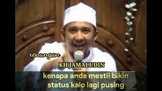 status wa renungan hidup || KH JAMALUDIN