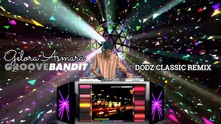 (Recommended) Groove Bandit - Gelora Asmara (Dodz Classic Remix)