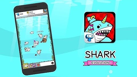 Shark Evolution Clicker Game - Android Gameplay HD