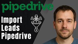 How to Import Leads into Pipedrive (2026 Step-by-Step Beginner Tutorial)
