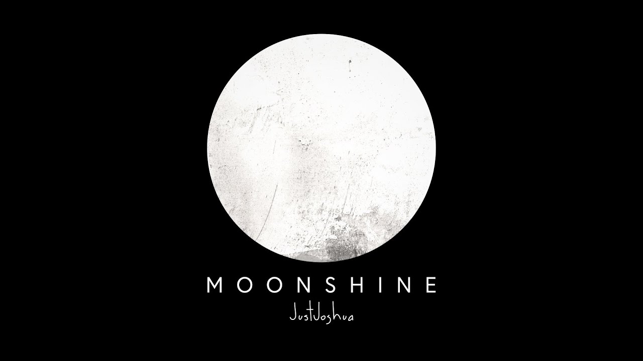 Watch JustJoshua. - Moonshine Lyric Video on YouTube Watch JustJoshua. - Moonshine Lyric Video on YouTube