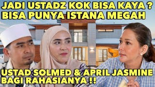 PERJALANAN CINTA UST. SOLMED DAN APRIL JASMINE .. TAARUF, BANGKRUT HINGGA BANGKIT DARI KETERPURUKAN