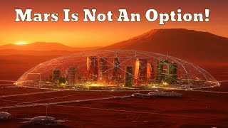 Why Humans Will Never Colonize Mars