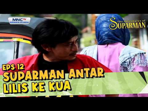 Suparman antar Lilis ke KUA | THE ADVENTURE OF SUPARMAN EPS 12