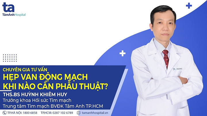 Mổ thay van tim hết bao nhiêu tiền năm 2024