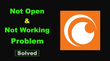 Fix Crunchyroll App Not Working and Not Open Problem in Android Phone