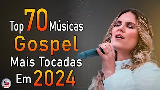 Louvores De Adoração 2024 - As Melhores Músicas Gospel Mais Tocadas - Top Gospel Hinos Evangélicos