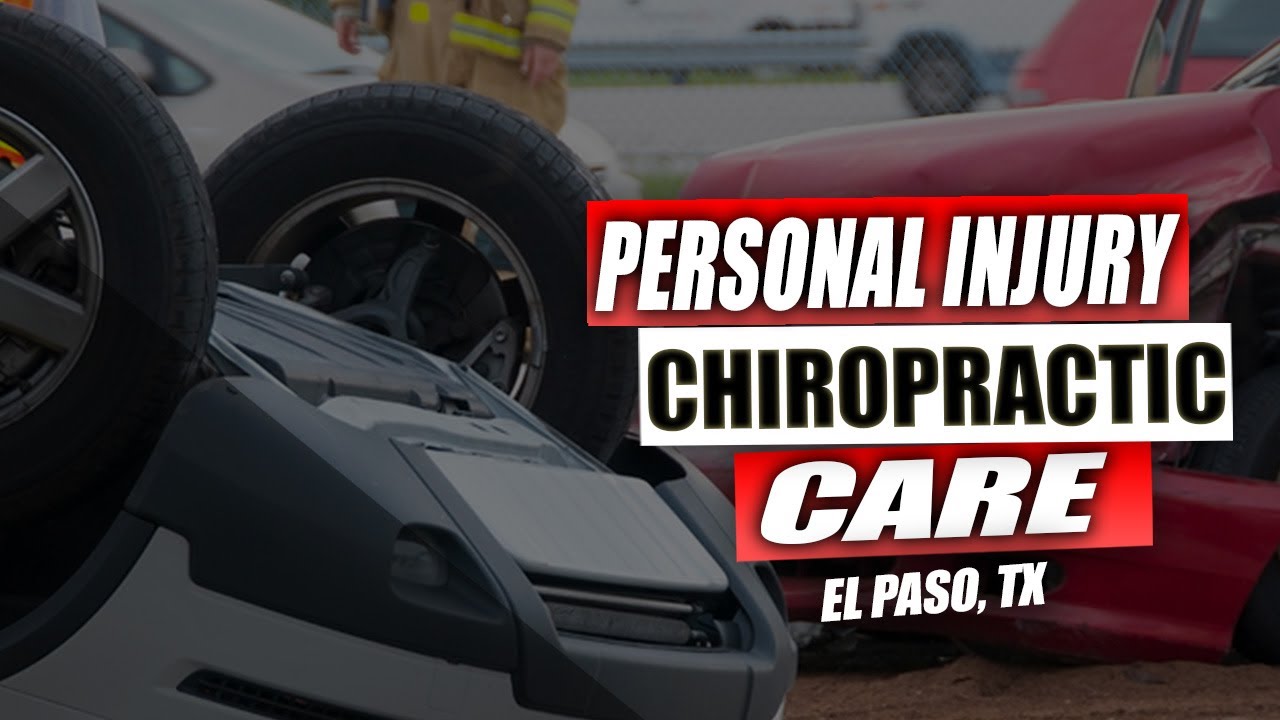 Personal Injury Chiropractic Care | El Paso, Tx (2019)