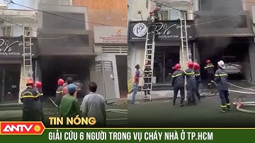 TPHCM: Cháy nhà cao tầng, 6 người được giải cứu an toàn | ANTV
