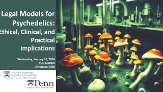 Legal Models for Psychedelics: Ethical, Clinical, and Practical Implications by University of Pennsylvania Carey Law School 156 views 2 months ago 1 hour, 30 minutes