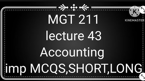 # MGT 211 lecture 43 Accounting 🧾|business|