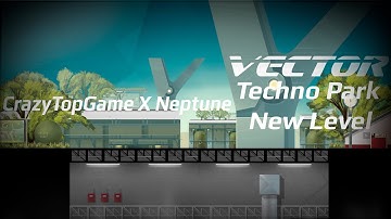 Vector (Steam) - Techno Park Custom Level | CrazyTopGame & Neptune Collab