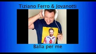 Tiziano Ferro & Jovanotti ♫•*"*•♫Balla per me♫•*"*•♫