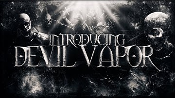 Introducing Devil Vapor By Devil Texas