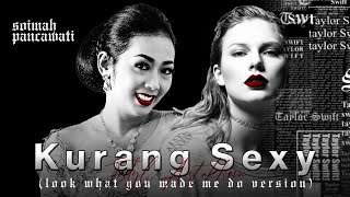 Soimah Pancawati & Taylor Swift - Kurang Sexy x Look What You Made Me Do (MASHUP)