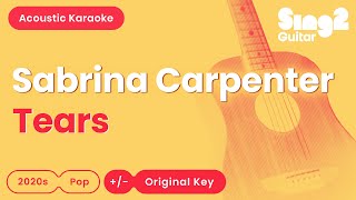Sabrina Carpenter - Tears (Acoustic Karaoke)