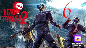 Dead Trigger 2 | Gameplay Walkthrough | Part 6