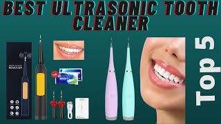 Top 5 Best Ultrasonic Tooth Cleaner you can buy right now