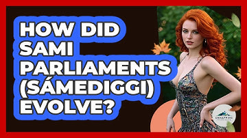 How Did Sami Parliaments (Sámediggi) Evolve? - Unmapping Scandinavia