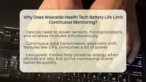 Why Does Wearable Health Tech Battery Life Limit Continuous Monitoring? - Talking Tech Trends