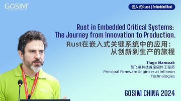 GOSIM CHINA 2024 -Tiago Manczak-Rust in Embedded Systems: From Innovation to Production