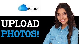 How To Upload Photos Manually To Icloud (2025)