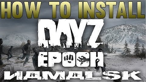 How to install DayZ Epoch Namalsk