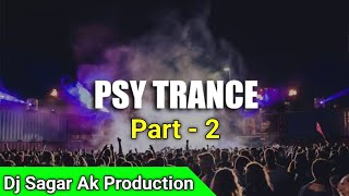 Psy Trance Part - 2 | Edm Drop Remix | Psy Trance Dj Remix | Psy Trance 2023 |Dj Sagar Ak Production