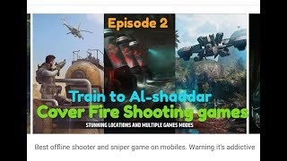 Cover Fire Episode 2 Train to Al Shaddar  Android games Re-Play screenshot 4