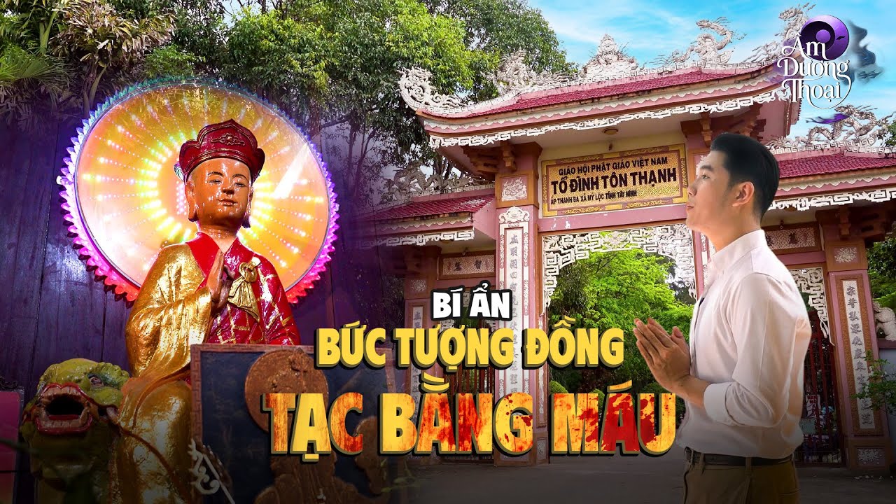Bức Tượng Tạt Bằng Máu - Review: Chùa Tôn Thạnh | Âm Dương Thoại x Chú 3 Duy