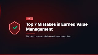 Top 7 Mistakes in Earned Value Management