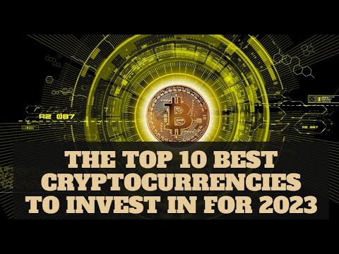 The Top 10 Best Cryptocurrencies to Invest in for 2023 - YouTube