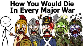 How You Would Die In Every Major War In Human History