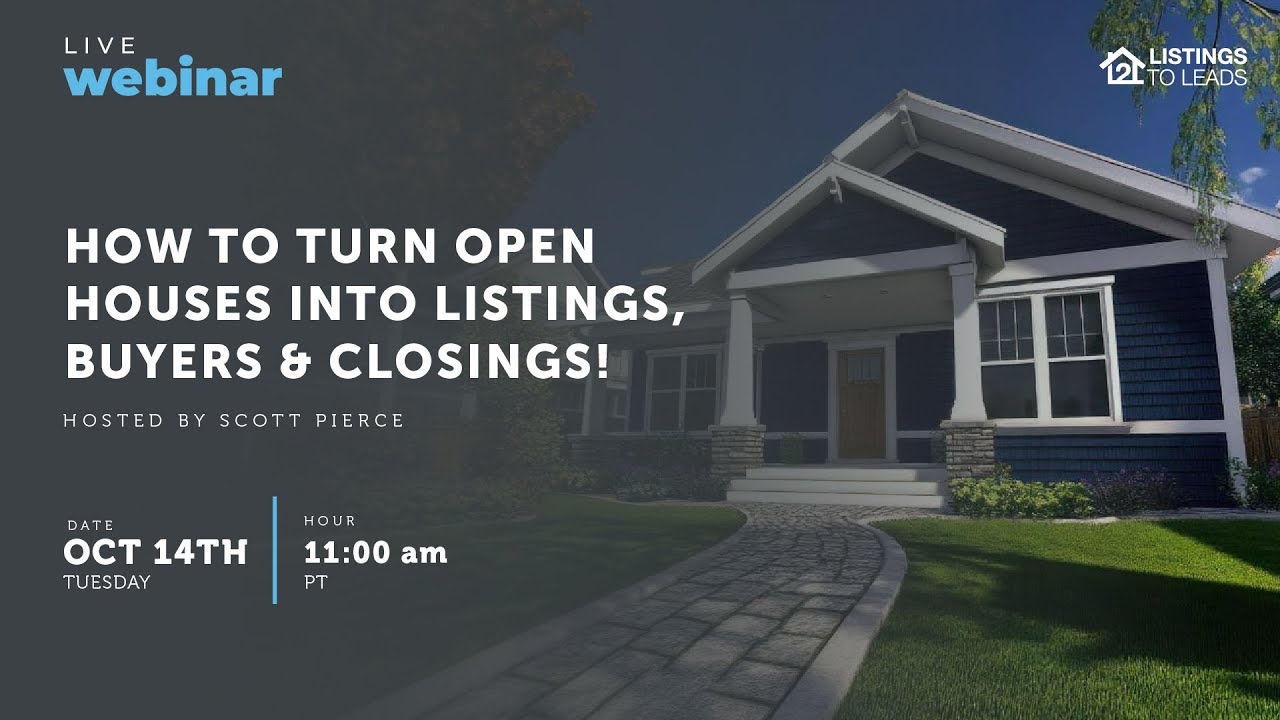 How to Turn Open Houses into Listings, Buyers & Closings!